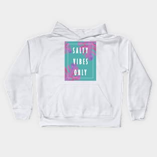 Salty vibes Kids Hoodie